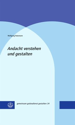 Andacht verstehen und gestalten (eBook, PDF) - Ratzmann, Wolfgang