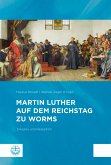 Martin Luther auf dem Reichstag zu Worms (eBook, PDF)