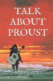 Talk About Proust (eBook, ePUB) Talk About Proust (eBook, ePUB)