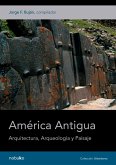 AMERICA ANTIGUA. ARQ., ARQUEOLOGIA Y PAISAJE (eBook, PDF)