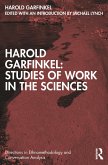 Harold Garfinkel: Studies of Work in the Sciences (eBook, ePUB)