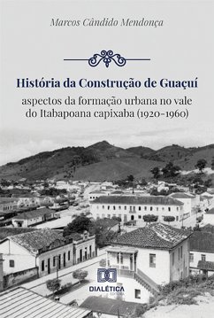Cover História da construção de Guaçuí (eBook, ePUB)