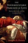 The Insurmountable Darkness of Love (eBook, PDF) The Insurmountable Darkness of Love (eBook, PDF)