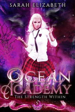 The Strength Within (Ocean Academy, #5) (eBook, ePUB) - Elizabeth, Sarah