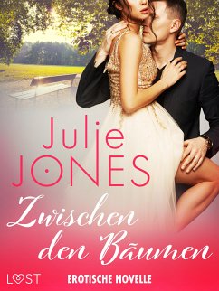 Zwischen den Bäumen – Erotische Novelle (eBook, ePUB) - Jones, Julie