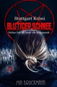 Folgeroman zu "Anne, rette mich!" / Blutiger Schnee - Dritter Fall für Anne von Hohenstedt