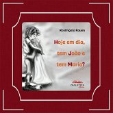 Hoje em dia, tem João e tem Maria? (eBook, ePUB) Hoje em dia, tem João e tem Maria? (eBook, ePUB)