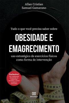 Tudo o que você precisa saber sobre obesidade e emagrecimento (eBook, ePUB) - Gonçalves, Allan Cristian; Gomes, Samuel Gamarano