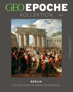 GEO Epoche KOLLEKTION 27/2022 - Berlin - Schröder, Jens;Wolff, Markus