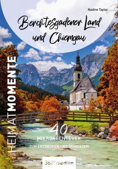 Berchtesgadener Land und Chiemgau - HeimatMomente - Taylor, Nadine