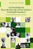 A Eclesiologia do Povo de Deus da Lumen Gentium à Evangelii Gaudium (eBook, ePUB)