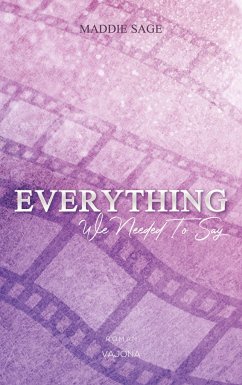 EVERYTHING - We Needed To Say (EVERYTHING - Reihe 2) - Sage, Maddie