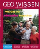 GEO Wissen 76/2022 - Warum wir einander brauchen