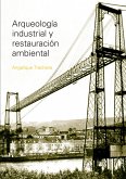 Arqueología industrial y restauración ambiental (eBook, PDF)