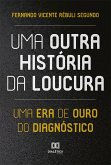 Uma Outra História da Loucura (eBook, ePUB)