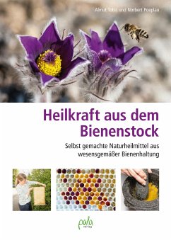 Heilkraft aus dem Bienenstock - Tobis, Almut;Poeplau, Norbert