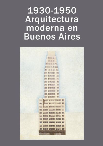1930-1950: arquitectura moderna en Buenos Aires (eBook, PDF)
