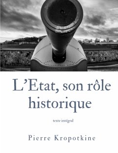 L'État, son rôle historique (eBook, ePUB) - Kropotkine, Pierre