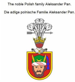 The noble Polish family Aleksander Pan. Die adlige polnische Familie Aleksander Pan. (eBook, ePUB)