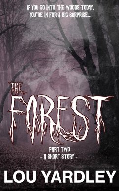 The Forest: Part Two (eBook, ePUB) - Yardley, Lou The Forest: Part Two (eBook, ePUB) - Yardley, Lou