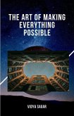 The Art of Making Everything Possible (eBook, ePUB)