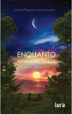 Enquanto Amanhecemos (eBook, ePUB)