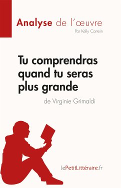 Tu comprendras quand tu seras plus grande de Virginie Grimaldi (Analyse de l'œuvre) (eBook, ePUB) - Carrein, Kelly