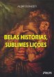 BELAS HISTÓRIAS, SUBLIMES LIÇÕES... - Bild 1