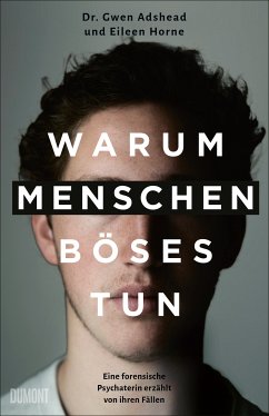 Warum Menschen Böses tun (eBook, ePUB) - Adshead, Gwen; Horne, Eileen