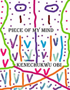 Piece of My Mind (eBook, ePUB) - Obi, Kenechukwu