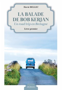 La balade de Bob Kerjan - Livre premier (eBook, ePUB) - Bellec, Hervé