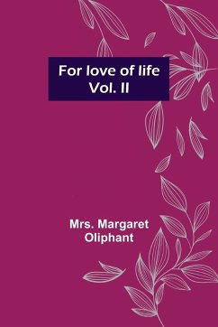 For love of life; vol. II - Margaret Oliphant