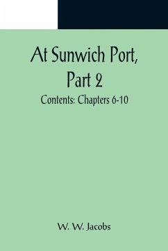 At Sunwich Port, Part 2. ; Contents - W. Jacobs, W.