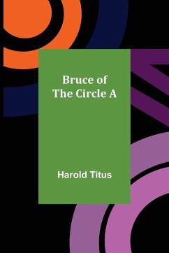 Bruce of the Circle A - Titus, Harold