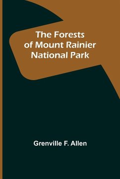 The Forests of Mount Rainier National Park - F. Allen, Grenville