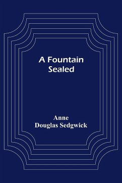 A Fountain Sealed - Douglas Sedgwick, Anne