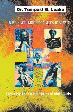 What Is Not Understood, Needs to Be Said - Leake, Tempest G