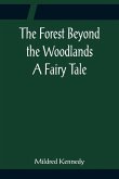 The Forest Beyond the Woodlands A Fairy Tale