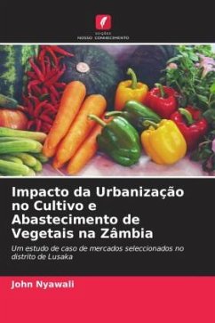 Impacto da Urbanização no Cultivo e Abastecimento de Vegetais na Zâmbia - Nyawali, John