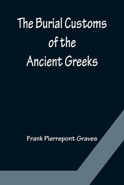 The Burial Customs of the Ancient Greeks - Pierrepont Graves, Frank