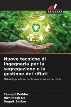 Nuove tecniche di ingegneria per la segregazione e la gestione dei rifiuti - Poddar, Tamojit;De, Nirnimesh;Sarkar, Sagnik