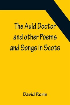 The Auld Doctor and other Poems and Songs in Scots - Rorie, David