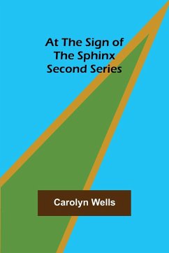 At the Sign of the Sphinx. Second series - Wells, Carolyn
