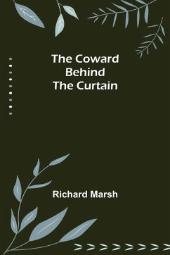 The Coward Behind the Curtain - Marsh, Richard