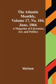 The Atlantic Monthly, Volume 17, No. 104, June, 1866; A Magazine of Literature, Art, and Politics