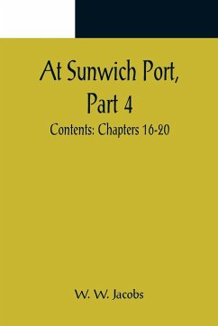 At Sunwich Port, Part 4. ; Contents - W. Jacobs, W.