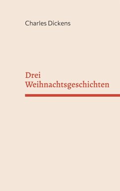 Drei Weihnachtsgeschichten - Dickens, Charles