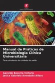 Manual de Práticas de Microbiologia Clínica Universitária
