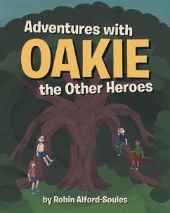 Adventures with Oakie the Other Heroes - Alford-Soules, Robin