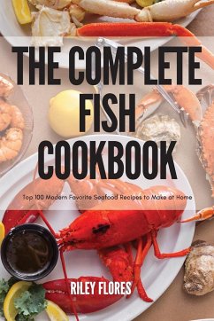 THE COMPLETE FISH COOKBOOK - Riley Flores